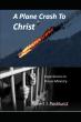 A Plane Crash to Christ: Experiences in Prison Ministry Shares a Journey From Crisis to Calling