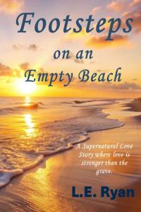 L. E. Ryan invites readers into a tender and haunting journey of grief, hope, and eternal love with Footsteps on an Empty Beach, a supernatural romance that asks one unforgettable question: what would you do with one more day? Footsteps on An Empty Beach by L.E. Ryan