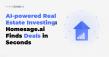 AI-powered Real Estate Investing: Homesage.ai Finds Deals in Seconds 
