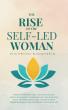 The Rise of the Self-Led Woman Shares Stories of Resilience and Reinvention