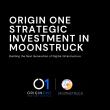 Origin One Announces Strategic Investment in Moonstruck