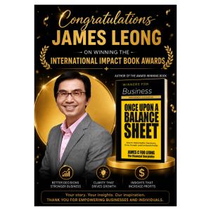Congratulatory graphic featuring author James C Foo Leong and his business book Once Upon a Balance Sheet, winner of the International Impact Book Awards in Business / Management Accounting.