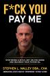 Entrepreneur, Veteran, and Best Selling Author Stephen Nalley Releases Groundbreaking New Book 'F*ck You, Pay Me'