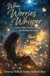 When Worries Whisper: A Story About Anxiety, Courage, and Finding Your Voice Inspires Young Readers