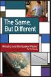 The Same, But Different: Ministry and the Quaker Pastor Offers a Timely View of Faithful Leadership