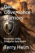 Data Governance Warriors: Protectors of the Enterprise Data Realm Reimagines Governance for the AI Era