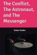 The Conflict, The Astronaut and The Messenger Explores Truth, Confusion, and Faith