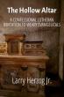 The Hollow Altar: A Confessional Lutheran Invitation to Weary Evangelicals Offers a Path Home