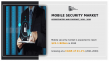 Mobile Security Market Set for Robust Growth as Enterprises Prioritize Smartphone Protection and Cybersecurity