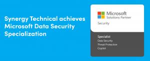 Synergy Technical, LLC today announced it has earned the Microsoft Data Security Specialization, a recognition that validates the company’s proven expertise in helping organizations protect sensitive information, strengthen governance, and reduce risk using Microsoft security and compliance technologies Synergy Technical Earns Microsoft Data Security Specialization