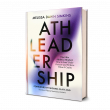 New Book Athleadership Challenges Conventional Leadership Wisdom, Revealing Why Leaders Are Built, Not Born