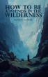 How To Be A Witness In The Wilderness Shares A Powerful Testimony Of Faith, Service, And Spiritual Victory