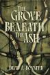 The Grove Beneath the Ash Invites Readers Into a Haunting Tale of Redemption and Magic