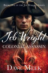 'Jeb Wright, Colonial Assassin' by Dave Meek, front cover