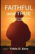 Faithful and True: A Devotional of 120 Promises That God Speaks to You Offers Daily Biblical Encouragement