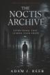 The Noctis Archive: Volume I: Everything That Learns Your Shape Redefines Modern Cosmic Horror