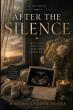 After the Silence: A Memoir Gives Voice to Grief, Faith, and the Journey Toward Healing