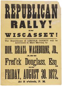 Circa-1872 thin, canary-yellow broadside advertising a Maine Republican Party rally publicizing Frederick Douglass and former Maine governor Israel Washburne as guest speakers. Sold for $25,486