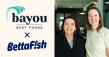 Bayou Best Foods Acquires BettaF!sh, Uniting Two Innovators in Plant-Based Seafood