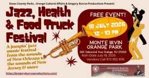Gregory Burrus Productions, in partnership with the City of Orange Township and Essex County Parks, proudly presents the 5th Annual Jazz, Health & Food Truck Festival, the signature event of the statewide 24 Hours of Music Jamboree 5th Annual Jazz Health and Food Truck Festival 2026