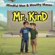 New Children’s Book “Mindful Max and Mouthy Mason” Turns a Simple Game into a Lesson on Empathy, Truth, and Friendship