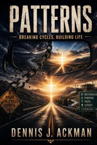 Author Dennis J. Ackman announces the release of Patterns: Cycles Patterns: Cycles. Building Life. by Dennis J Ackman