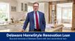 Delaware HomeStyle Renovation Loan Combines Purchase and Renovation in One Loan