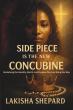 Side Piece Is the New Concubine Reclaims Identity, Worth, and Purpose Through Biblical Restoration