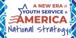 National Strategy Announced to Found A New Era of Youth Service in America