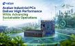 Avalue Industrial PCs Deliver High Performance While Advancing Sustainable Operations