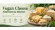 Vegan Cheese Alternatives Market Hits US$6.2 Bn by 2033 with Plant-Based Growth
