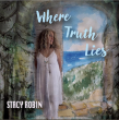 With Her 10th Album, Songstress/Scientist Stacy Robin Discovers 'Where Truth Lies'