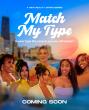 New Reality Dating Series 'Match My Type' Challenges Modern Dating Norms with Official Trailer Release