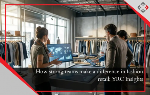 When customers visit any fashion retail outlet, the second big thing after visual appeal that makes or breaks their experience is the quality of that outlet’s staff How strong teams make a difference in fashion retail: YRC Insights