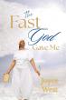 The Fast God Gave Me Inspires Readers Through a Personal Journey of Faith, Fasting, and Obedience
