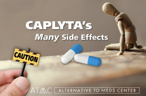 Graphic featuring Caplyta side effects with medication capsules, caution sign, and Alternative to Meds Center branding.