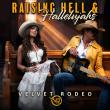 Nashville Recording Artist VELVET RODEO Announces New Single 'Raising Hell & Hallelujahs' Kicking Off Upcoming Album
