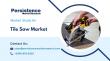 Tile Saw Market to Expand at 5.7% CAGR Through 2033 | Persistence Market Research