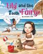 Lily and the Tooth Fairy Brings Imagination, Family Traditions, and Childhood Wonder to Life