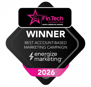 2026 FinTech Marketing North America Awards winner badge recognizing Energize Marketing for Best Account Based Marketing Campaign on behalf of FIS.