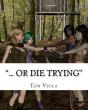 Or Die Trying Introduces an Epic Fantasy Adventure Driven by Courage and Determination