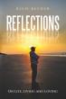 Reflections Invites Readers To Rethink Perspective, Relationships, And The Power Of Everyday Choices
