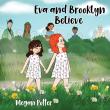 Eva and Brooklyn Believe Inspires Young Readers With a Heartwarming Story of Faith, Hope, and Family