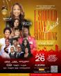   The Moonie Foundation Announces Star-Studded Gospel Stage Play I Should Have Said Something Coming to Orlando
