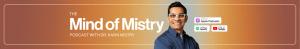 The Mind of Mistry Podcast hosted by Dr. Mistry.