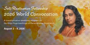 banner with image of Yogananda with Self-Realization Fellowship name, 2026 World Convocation - A transformative weeklong program on the Kirya Yoga teachings of Paramahansa Yogananda