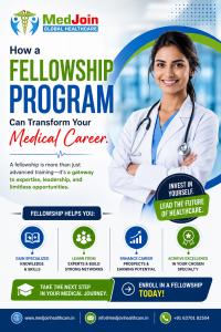 In an era where healthcare is rapidly evolving, continuous medical education has become essential for doctors seeking to deliver better patient care and remain competitive in their careers MedJoin Global Fellowship Programs