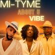 Mi-Tyme Turns Up The Summer Heat with New Single 'About U Vibe' Out July 24th