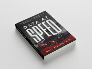 What can a Ford Mustang landing on the hood of a race car at 110 miles per hour teach a Fortune 500 executive about data strategy? More than any boardroom ever will, argues Mark Ramsey, Ph Data at Speed book cover