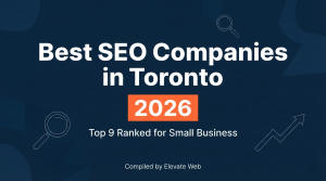 Title card reading Best SEO Companies in Toronto 2026, Top 9 Ranked for Small Business, compiled by Elevate Web